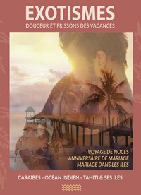 EXOTISMES Voyages de noces 2025