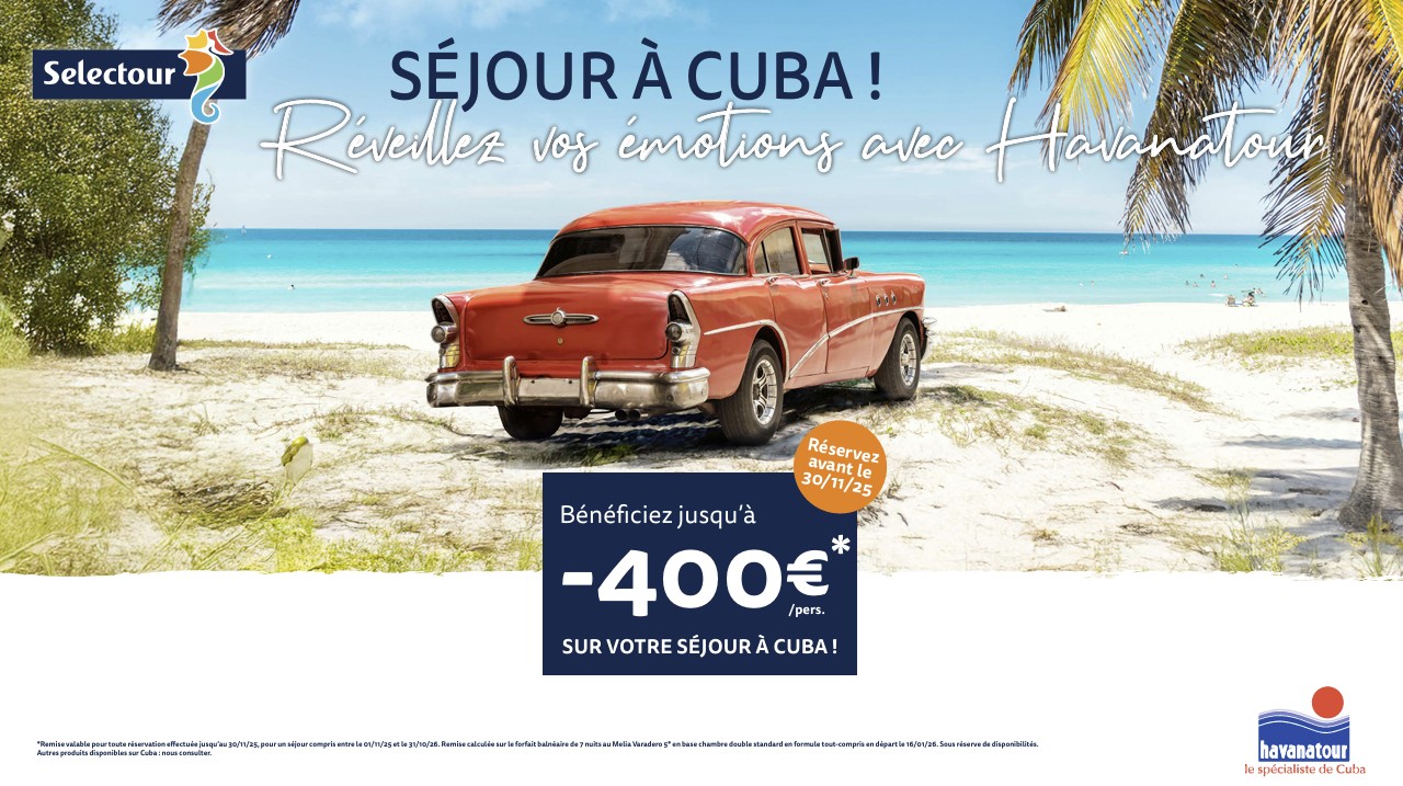 Havanatour   SÉJOUR À CUBA ! Réveillez vos émotions avec Havanatour    Bénéficiez jusqu'à -400€ par personne - Réservez avant le 30/11/2025